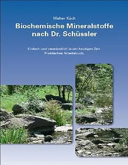 Biochemische Mineralstoffe nach Dr. Schüssler von Walter Käch Biochemische Mineralstoffe nach Dr. Schüssler von Walter Käch